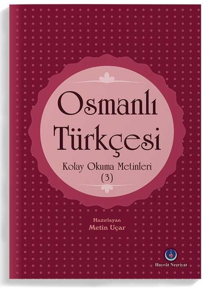 Osmanlı Türkçesi Kolay Okuma Metinleri 3 Rika Hattı