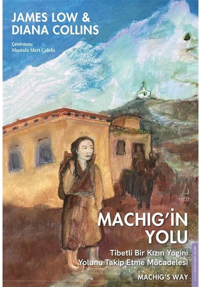 Machig'in Yolu & Tibetli Bir Kızın Yogini Yolunu Takip Etme Mü...