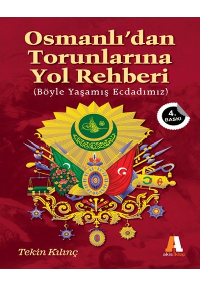 Osmanlı'Dan Torunlarına Yol Rehberi 9786051291048