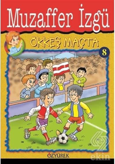Ökkeş Maçta - Muzaffer İzgü - Özyürek Yayınevi