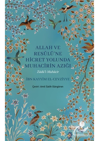 Allah Ve Resûlü'ne Hicret Yolunda Muhacirin Azığı / İbn Kayyım...