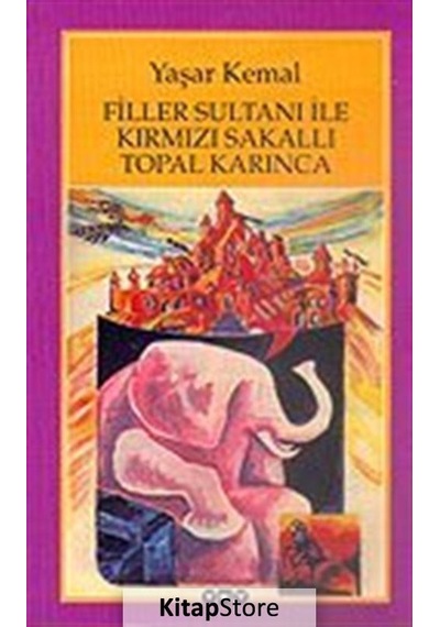 Kitapstore Filler Sultanı Ile Kırmızı Sakallı Topal Karınca / Yaşar Kemal