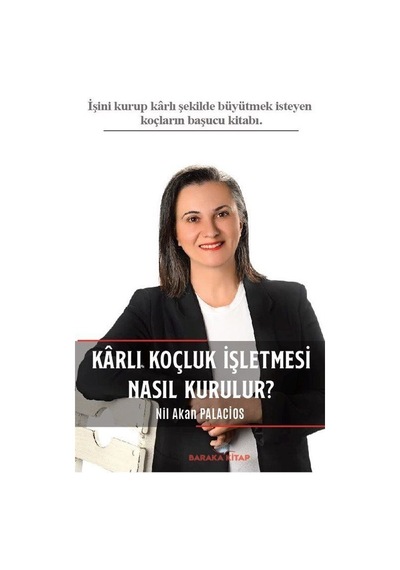Karlı Koçluk İşletmesi Nasıl Kurulur? - Nil Akan Palacios - Baraka Kitap