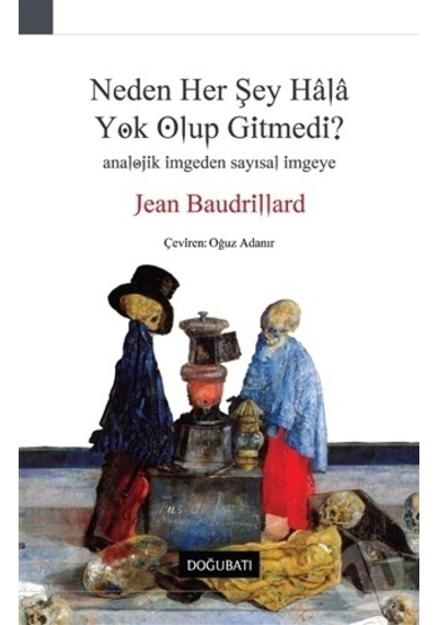 Neden Her Şey Hala Yok Olup Gitmedi?