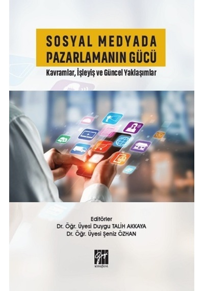 Sosyal Medyada Pazarlamanın Gücü Kavramlar. Işleyiş ve Güncel Yak