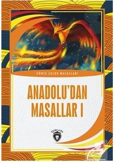 Anadolu'Dan Masallar 1 / Dünya Çocuk Masalları (7-12 Yaş) / An.