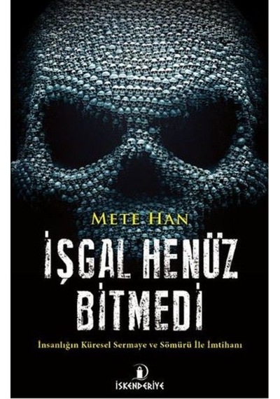 İşgal Henüz Bitmedi - Mete Han - İskenderiye Yayınları