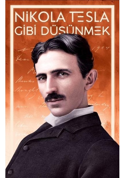Nikola Tesla Gibi Düşünmek - Nikola Tesla - Güney Kitap