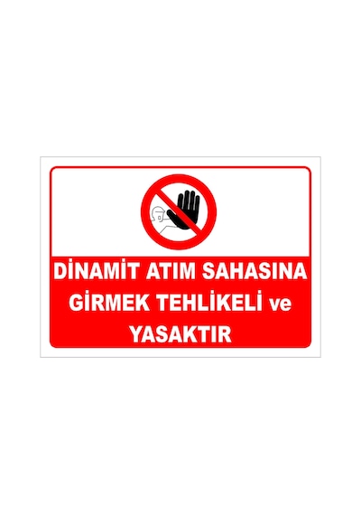 Dinamit Atım Sahasına Girmek Tehlikeli Ve Yasaktır Levhası Levha Ytr 062 50x70 Cm Sticker Ytr 062
