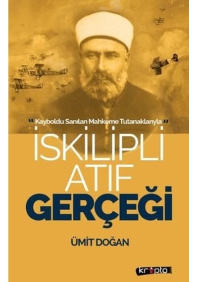 İskilipli Atıf Gerçeği - Ümit Doğan - Kripto