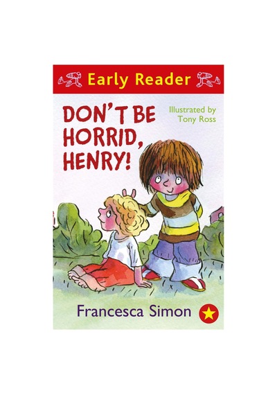 Horrid Henry Early Reader: Don't Be Horrid, Henry