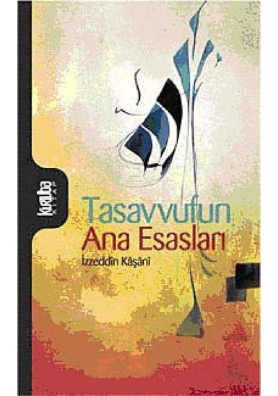 Tasavvufun Ana Esasları - İzzeddin Keşani - Kurtuba