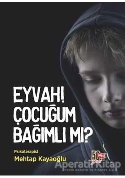 Eyvah! Çocuğum Bağımlı mı? - Mehtap Kayaoğlu - Nesil Yayınları