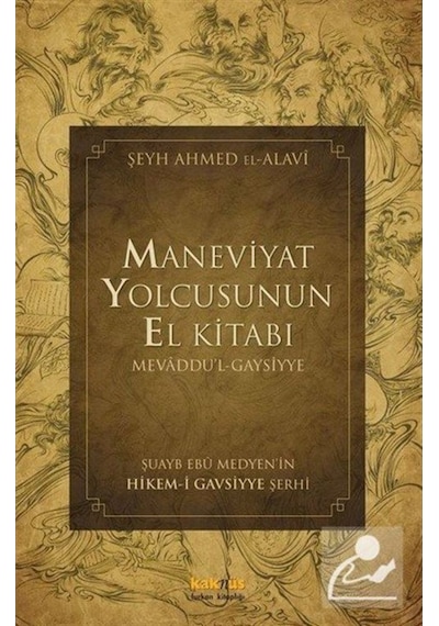 Maneviyat Yolcusunun El Kitabı - Şeyh Ahmed El- Alavî - Kaknüs Yayınları