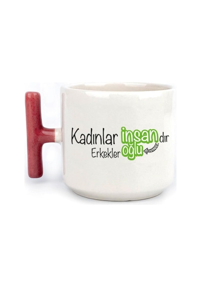 Kadınlar İnsandır, Erkekler İnsanoğlu Baskılı Kadınlar Günü Kırmızı Kulplu T Kupa