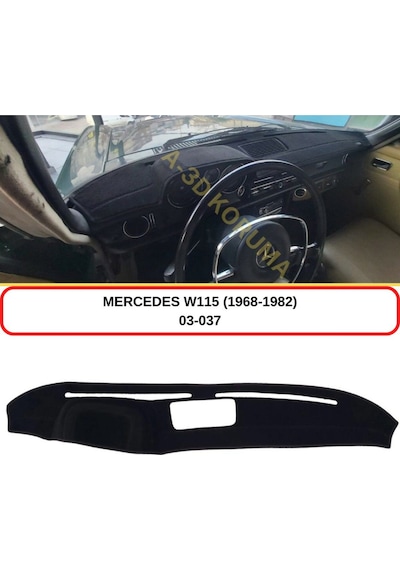 MERCEDES - BENZ W115 (1968-1982) TORPİDO KORUMASI / HALISI / ÖRTÜSÜ / KILIFI