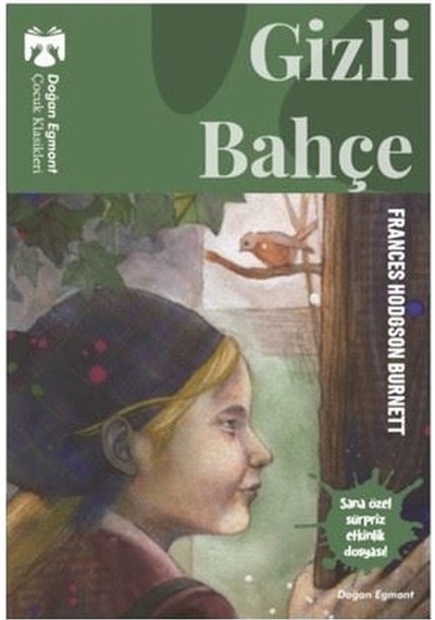 Gizli Bahçe-Çocuk Klasikleri - Frances Hodgson Burnett - Doğan ve Egmont Yayıncılık