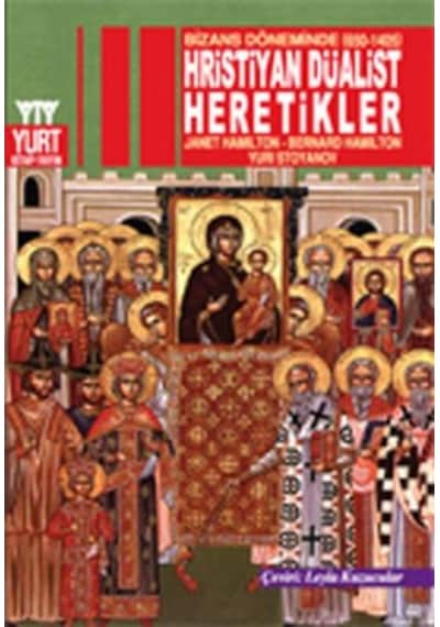 Hristiyan Düalist Heretikler - Yuri Stoyanov -  Janet Hamilton - Yurt Kitap Yayın