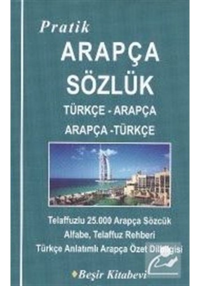 Pratik Türkçe - Arapça / Arapça - Türkçe Sözlük / B. Orhan Doğan