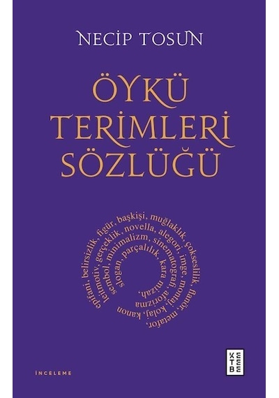 Öykü Terimleri Sözlüğü  - Necip Tosun  - Ketebe
