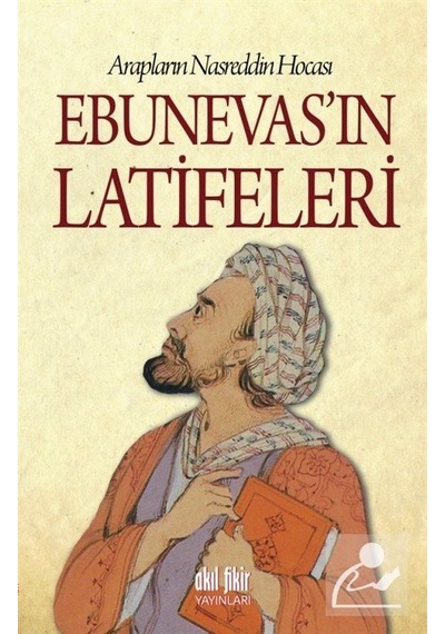 Arapların Nasreddin Hocası Ebunevas'ın Latifeleri / Anonim