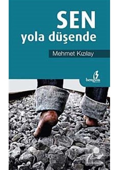 Sen Yola Düşende - Mehmet Kızılay - Bengisu Yayınları