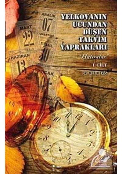 Yelkovanın Ucundan Düşen Takvim Yaprakları Cilt 2 - Metin Eriş - Boğaziçi Yayınları