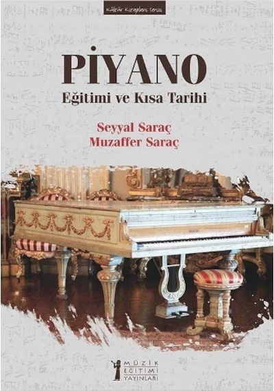 Piyano Eğitimi ve Kısa Tarihi - Seyyal Saraç - Müzik Eğitimi Yayınları
