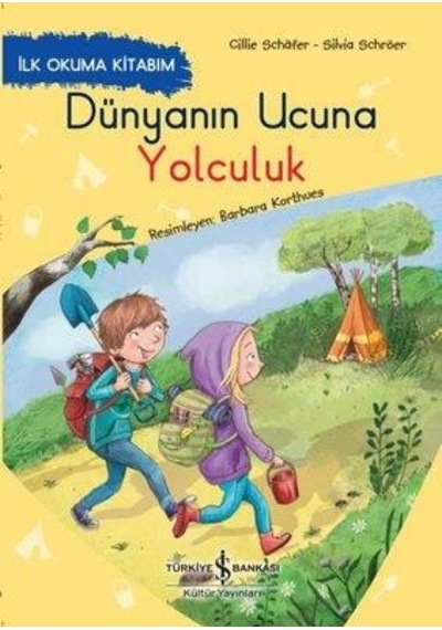 İlk Okuma Kitabım - Dünyanın Ucuna Yolculuk