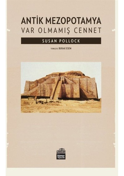 Antik Mezopotamya - Var Olmamış Cennet / Susan Pollock 9786058469860