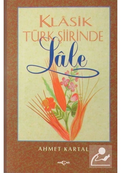 Klasik Türk Şiirinde Lale- Akçağ Yayınları