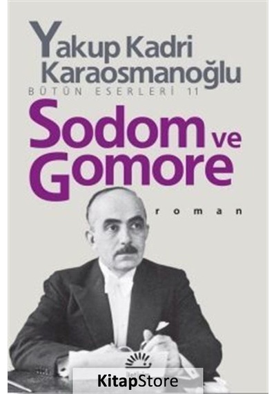 Kitapstore Sodom Ve Gomore Bütün Eserleri 11 / Yakup Kadri Karaosmanoğlu