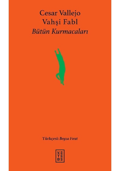 Vahşi Fabl - Bütün Kurmacaları - Cesar Vallejo - Ketebe