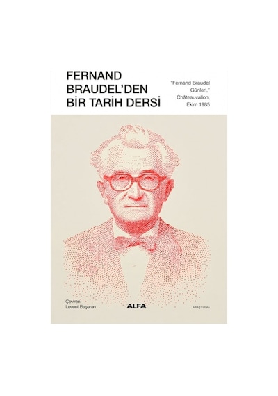 Fernand Braudel Den Bir Tarih Dersi