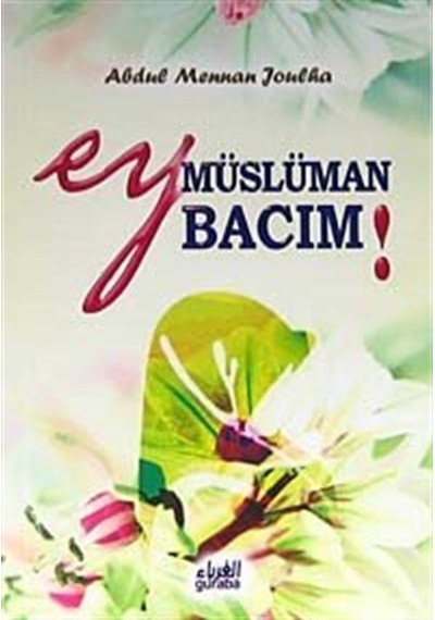 Ey Müslüman Bacım! (Cep Boy) / Abdulmennan Joulha