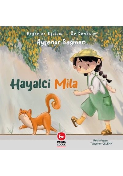 Hayalci Mila - Değerler Eğitimi - Öz Denetim - Ayşenur Bağmen - Kayra Çocuk