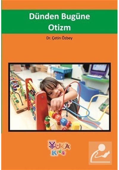 Dünden Bugüne Otizm - Çetin Özbey - Yuka Kids