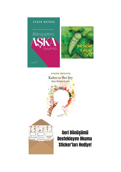 Bilinçaltını Aşka Uyumla + Yüksekten Korkan Tırtıl + Kadın Ve Her Şey Aynı Kelimelerdir