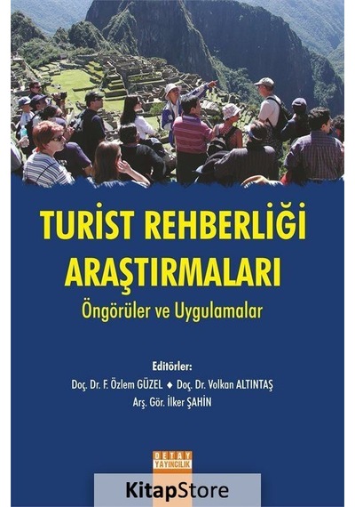 Turist Rehberliği Araştırmaları Öngörüler ve Uygulamalar- Detay Yayıncılık
