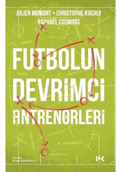 Futbolun Devrimci Antrenörleri - Christophe Kuchly - Profil Kitap