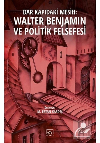 Walter Benjamin ve Politik Felsefesi- İthaki Yayınları