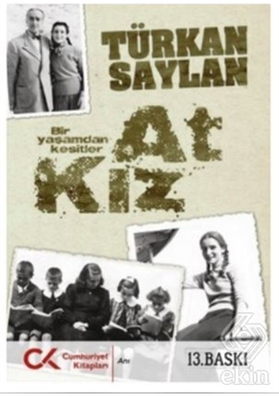 At Kız - Bir Yaşamdan Kesitler - Türkân Saylan - Cumhuriyet Kitapları