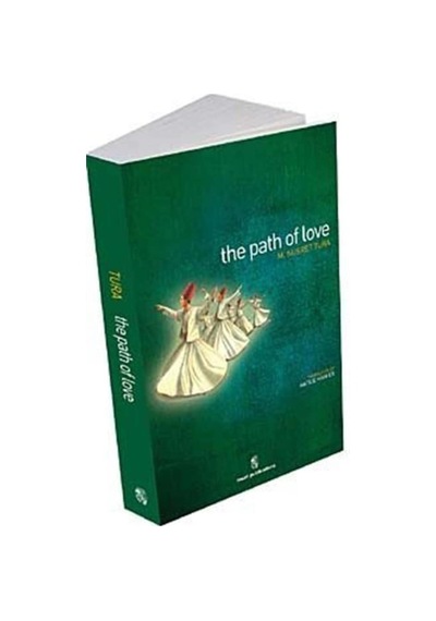 The Path Of Love - M. Nusret Tura - İnsan Publications