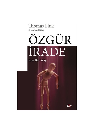Özgür İrade - Kısa Bir Giriş - Thomas Pink - Say Yayınları