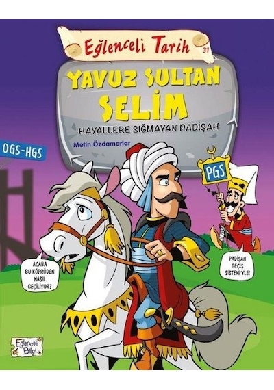 Eğlenceli Tarih-Yavuz Sultan Selim - Metin Özdamarlar - Eğlenceli Bilgi