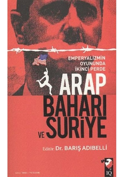 Arap Baharı Ve Suriye - Emperyalizmin Oyununda İkinci Perde