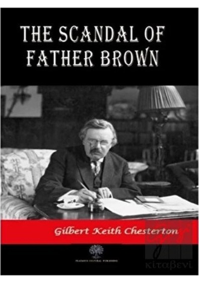 The Scandal Of Father Brown - Gilbert Keith Chesterton - Platanus Publishing