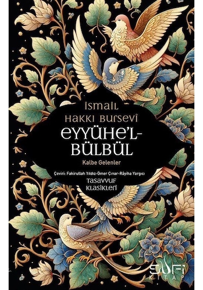 Eyyühe'l Bülbül - Kalbe Gelenler - İsmail Hakkı Bursevi - Sufi Kitap
