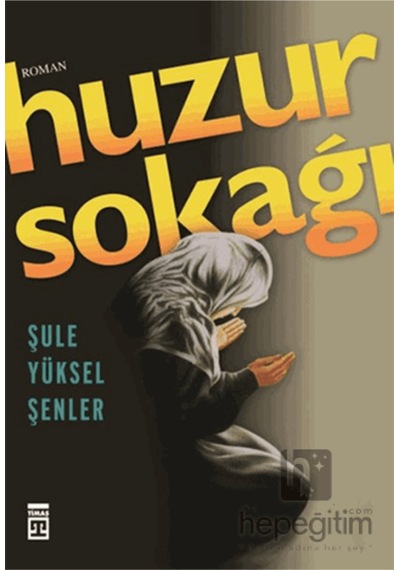 Huzur Sokağı Şule Yüksel Şenler, - Şule Yüksel Şenler