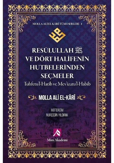 Resulullah S.a.v. Ve Dört Halifenin Hutbeierinden Seçmeler- ...